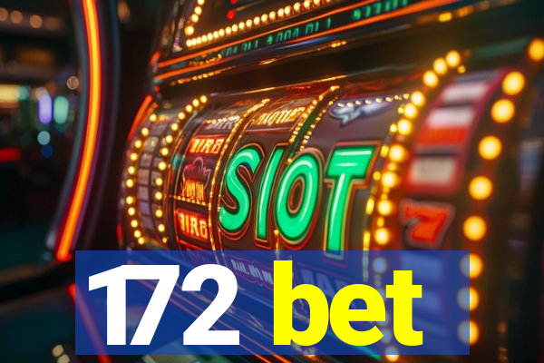 172 bet